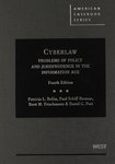 Cyberlaw: Problems of Policy and Jurisprudence in the Information Age. 4th ed. by Patricia L. Bellia, Paul Schiff Berman, Brett Frischmann, and David Post