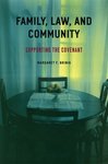 Family, Law, and Community: Supporting the Covenant by Margaret F. Brinig