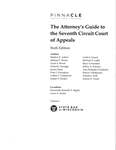 The Attorney's Guide to the Seventh Circuit Court of Appeals by Tex Dutile, Stephen E. Arthur, Kenneth F. Ripple, and Laura A. Kaster