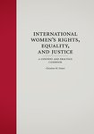 International Women's Rights, Equality, and Justice: A Context and Practice by Christine Venter