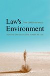 Law's Environment: How the Law Shapes the Places We Live by John Copeland Nagle