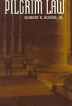 Pilgrim Law by Robert E. Rodes Jr.