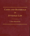 Cases and Materials in Juvenile Law by J. Eric Smithburn