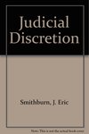 Judicial Discretion by J. Eric Smithburn
