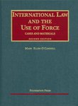 International Law and the Use of Force: Cases and Materials by Mary Ellen O'Connell