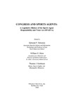 Congress & Sports Agents: A Legislative History of the Sports Agent Responsibility and Trust Act by Edmund P. Edmonds, William H. Manz, and Thomas J. Kettleson.