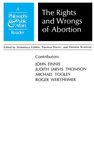 The Rights and Wrongs of Abortion by John M. Finnis, Marshall Cohen, Thomas Nagel, and Thomas Scanlon