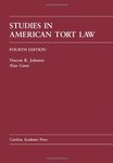 Studies in American Tort Law. 4th Edition. by Alan Gunn and Vincent R. Johnson