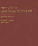 Studies in American Tort Law, 3rd ed. by Alan Gunn and Vincent R. Johnson