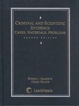 Criminal and Scientific Evidence: Cases, Materials and Problems, 2nd ed. by Jimmy Gurule and Robert J. Goodwin