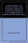 Judicial Politics in West Germany: A Study of the Federal Constitutional Court by Donald P. Kommers