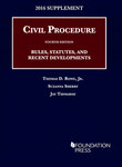 2016 Supplement: Civil Procedure, 4th, Rules, Statutes, and Recent Developments by Jay Tidmarsh, Thomas D. Rowe Jr., and Suzanna Sherry