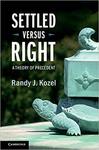 Settled Versus Right: A Theory of Precedent by Randy J. Kozel