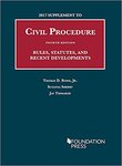2017 Supplement to Civil Procedure: Rules, Statutes, and Recent Developments by Jay Tidmarsh, Suzanna Sherry, and Thomas D. Rowe Jr