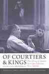 Of Courtiers and Kings: Stories of Supreme Court Law Clerks and Their Justices by Barry Cushman