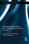 Strengthening the Rule of Law through the UN Security Council by Mary Ellen O'Connell