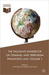 The Palgrave Handbook of Criminal and Terrorism Financing Law by Jimmy Gurule and Sabina Danek