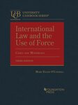 International Law and the Use of Force, 3rd edition by Mary Ellen O'Connell