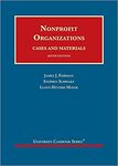 Nonprofit Organizations: Cases and Materials by Lloyd Histoshi Mayer, James J. Fishman, and Stephen Schwarz