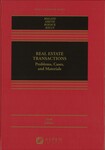 Real Estate Transactions: Problems, Cases, and Materials, 6th ed. by James J. Kelly Jr., Robin Paul Malloy, James Charles Smith, and Andrea J. Boyak