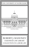 The Robert J. Mahoney Endowed Law Library Collection in Labor Law by Kresge Law Library