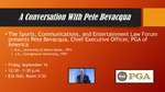 A Conversation With Pete Bevacqua by The Sports, Communications, and Entertainment Law Forum