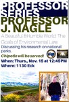 Professor Series: Professor J. Nagle: A Beautiful & Humble World: The Goals of Environmental Law by Notre Dame Law School, Notre Dame Law School Student Bar Association, and Notre Dame Law School Environmental Law Society