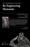 Re-Engineering Humanity by IP & Technology Law Lecture Series