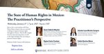 The State of Human Rights in Mexico: The Practitioner's Perspective by University of Notre Dame and Mexico City Global Center