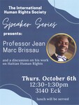 Speaker Series: Professor Jean Marc Brissau by International Human Rights Society