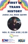 First in Trans History: Judge Jill Rose Quinn by LGBT Law Forum, American Constitution Society, and American Civil Liberties Union