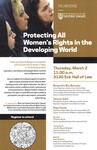 Protecting All Women's Rights in the Developing World by Notre Dame Law School, Black Law Students Association, Hispanic Law Student Association, International Human Rights Society, Middle Eastern Law Students Association, Women’s Legal Forum, and The Klau Institute for Civil & Human Rights