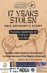 17 Years Stolen: Obie Anthony's Story by Exoneration Project, Exoneration Justice Clinic, Klau Institute for Civil and Human Rights, Public Interest Law Forum, American Civil Liberties Union, National Lawyers Guild, and American Constitution Society