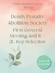 First General Meeting and 1L + 2L Rep Selection by Death Penalty Abolition Society