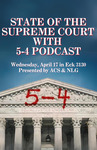 State of the Supreme Court with 5-4 Podcast by American Constitution Society and National Lawyers Guild